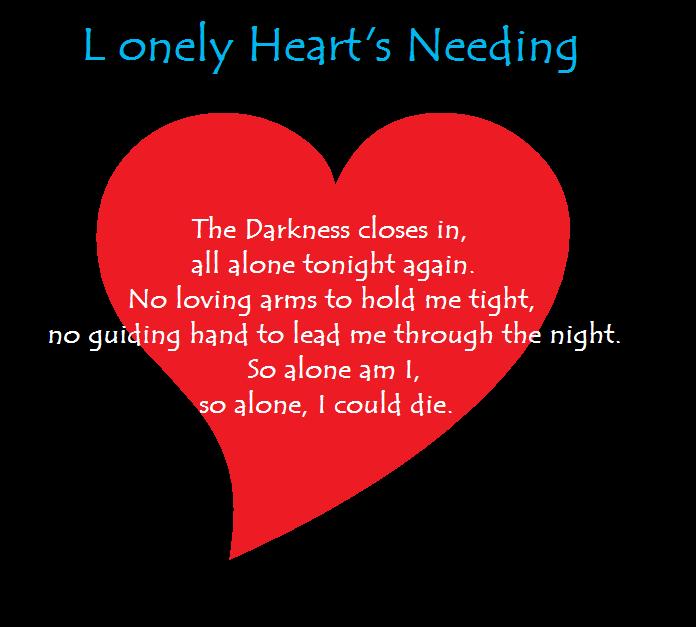 Lonely Heart's Needing---POEM by purpledragonmaster