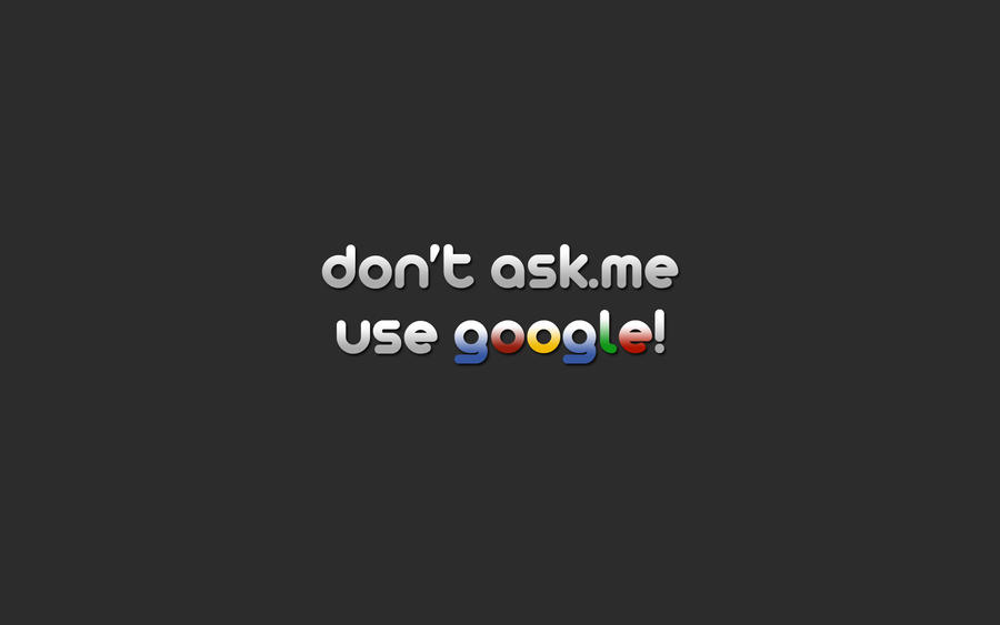 Don't ask me use google