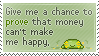 http://fc00.deviantart.net/fs70/f/2011/112/2/8/money_can__t_make_you_happy_by_converse_kidd_stamps-d3emhyf.gif