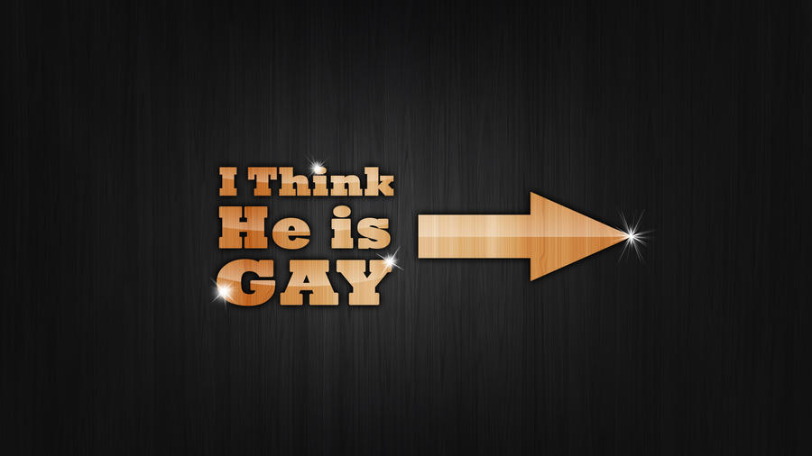I Think He Is Gay 6