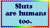 Stamp: Sluts are people too by Riza-Izumi